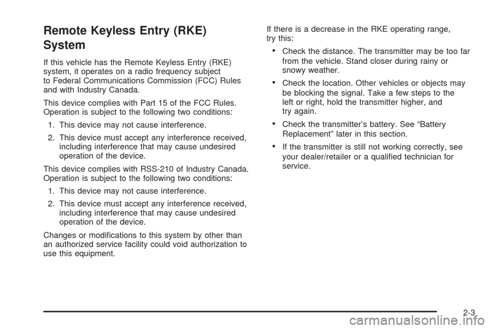 CHEVROLET EXPRESS CARGO VAN 2009 1.G Owners Manual Remote Keyless Entry (RKE)
System
If this vehicle has the Remote Keyless Entry (RKE)
system, it operates on a radio frequency subject
to Federal Communications Commission (FCC) Rules
and with Industry