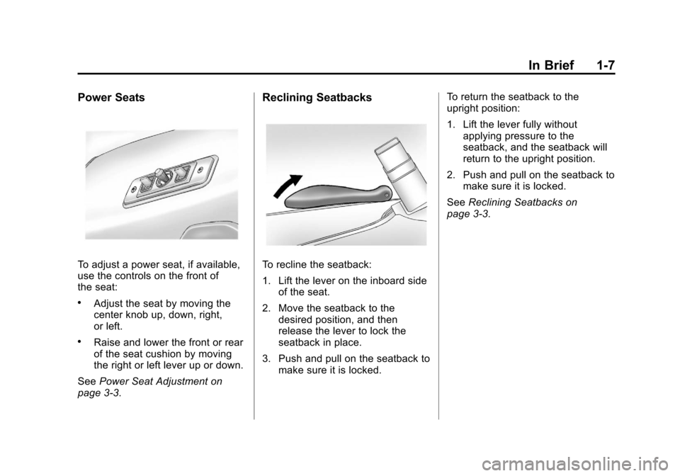 CHEVROLET EXPRESS CARGO VAN 2012 1.G Owners Manual Black plate (7,1)Chevrolet Express Owner Manual - 2012
In Brief 1-7
Power Seats
To adjust a power seat, if available,
use the controls on the front of
the seat:
.Adjust the seat by moving the
center k