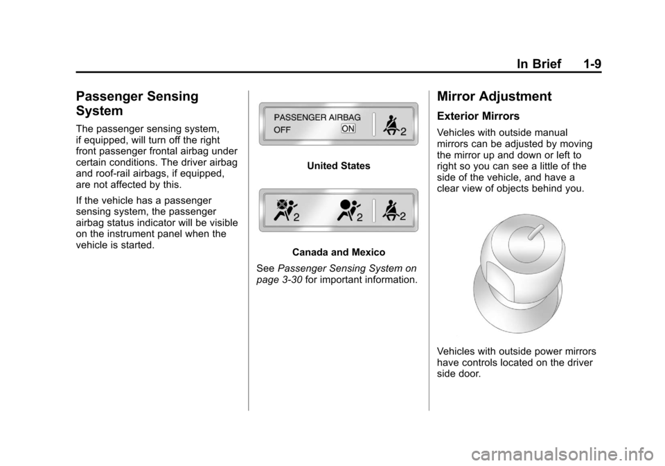 CHEVROLET EXPRESS CARGO VAN 2012 1.G User Guide Black plate (9,1)Chevrolet Express Owner Manual - 2012
In Brief 1-9
Passenger Sensing
System
The passenger sensing system,
if equipped, will turn off the right
front passenger frontal airbag under
cer