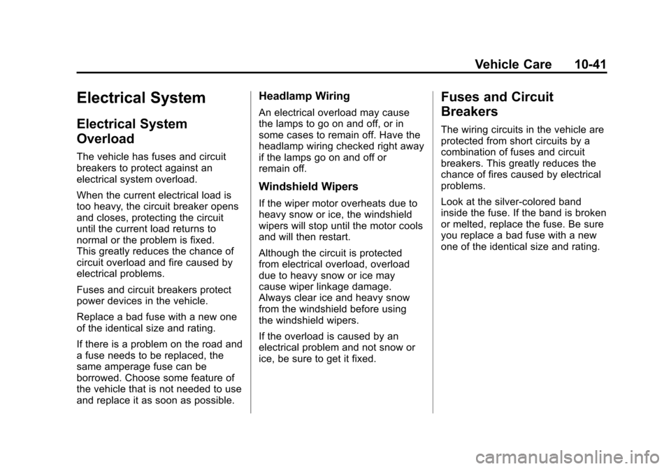 CHEVROLET EXPRESS CARGO VAN 2012 1.G Owners Manual Black plate (41,1)Chevrolet Express Owner Manual - 2012
Vehicle Care 10-41
Electrical System
Electrical System
Overload
The vehicle has fuses and circuit
breakers to protect against an
electrical syst