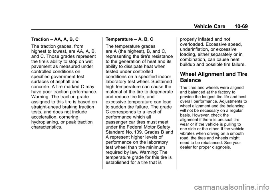 CHEVROLET EXPRESS CARGO VAN 2012 1.G Owners Manual Black plate (69,1)Chevrolet Express Owner Manual - 2012
Vehicle Care 10-69
Traction–AA, A, B, C
The traction grades, from
highest to lowest, are AA, A, B,
and C. Those grades represent
the tires ab