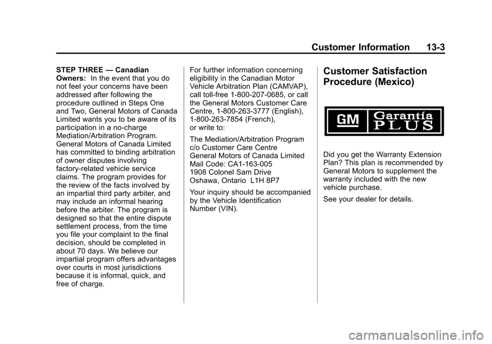 CHEVROLET EXPRESS CARGO VAN 2012 1.G Owners Manual Black plate (3,1)Chevrolet Express Owner Manual - 2012
Customer Information 13-3
STEP THREE—Canadian
Owners: In the event that you do
not feel your concerns have been
addressed after following the
p