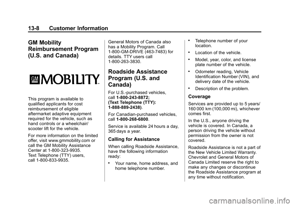 CHEVROLET EXPRESS CARGO VAN 2012 1.G Owners Manual Black plate (8,1)Chevrolet Express Owner Manual - 2012
13-8 Customer Information
GM Mobility
Reimbursement Program
(U.S. and Canada)
This program is available to
qualified applicants for cost
reimburs