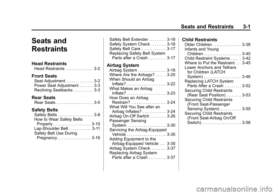 CHEVROLET EXPRESS CARGO VAN 2012 1.G Service Manual Black plate (1,1)Chevrolet Express Owner Manual - 2012
Seats and Restraints 3-1
Seats and
Restraints
Head Restraints
Head Restraints . . . . . . . . . . . . . . . 3-2
Front Seats
Seat Adjustment . . .