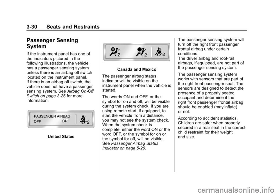 CHEVROLET EXPRESS CARGO VAN 2012 1.G Manual PDF Black plate (30,1)Chevrolet Express Owner Manual - 2012
3-30 Seats and Restraints
Passenger Sensing
System
If the instrument panel has one of
the indicators pictured in the
following illustrations, th CHEVROLET EXPRESS CARGO VAN 2012 1.G Manual PDF Black plate (30,1)Chevrolet Express Owner Manual - 2012
3-30 Seats and Restraints
Passenger Sensing
System
If the instrument panel has one of
the indicators pictured in the
following illustrations, th