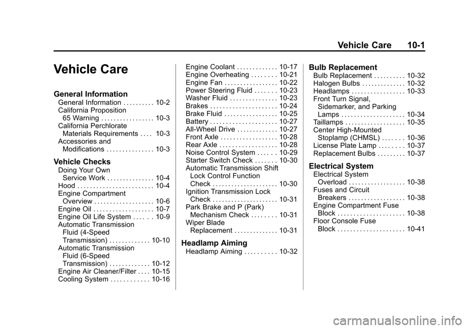 CHEVROLET EXPRESS CARGO VAN 2013 1.G Owners Manual Black plate (1,1)Chevrolet Express Owner Manual - 2013 - 1stPrintReady - 6/19/12
Vehicle Care 10-1
Vehicle Care
General Information
General Information . . . . . . . . . . 10-2
California Proposition6