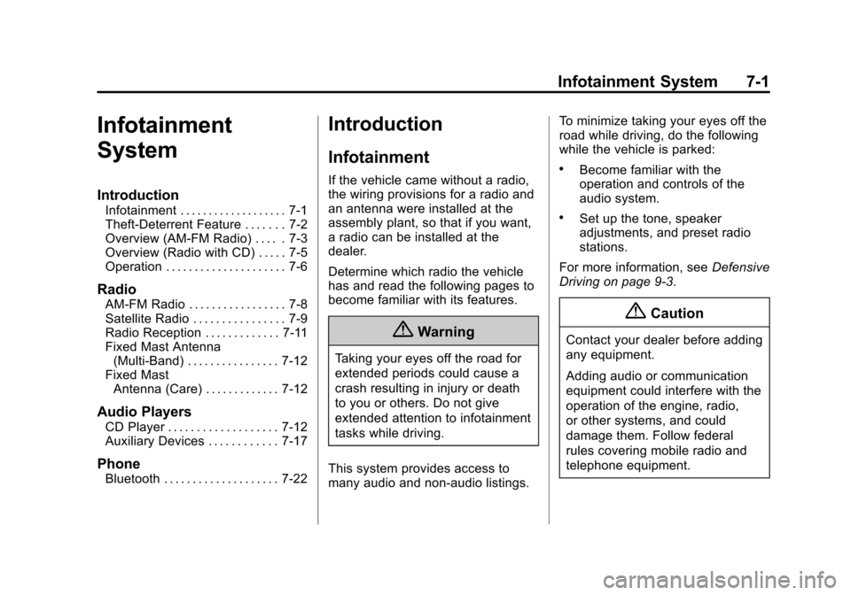 CHEVROLET EXPRESS CARGO VAN 2014 1.G Service Manual Black plate (1,1)Chevrolet Express Owner Manual (GMNA-Localizing-U.S./Canada/Mexico-
6014662) - 2014 - crc - 8/26/13
Infotainment System 7-1
Infotainment
System
Introduction
Infotainment . . . . . . .