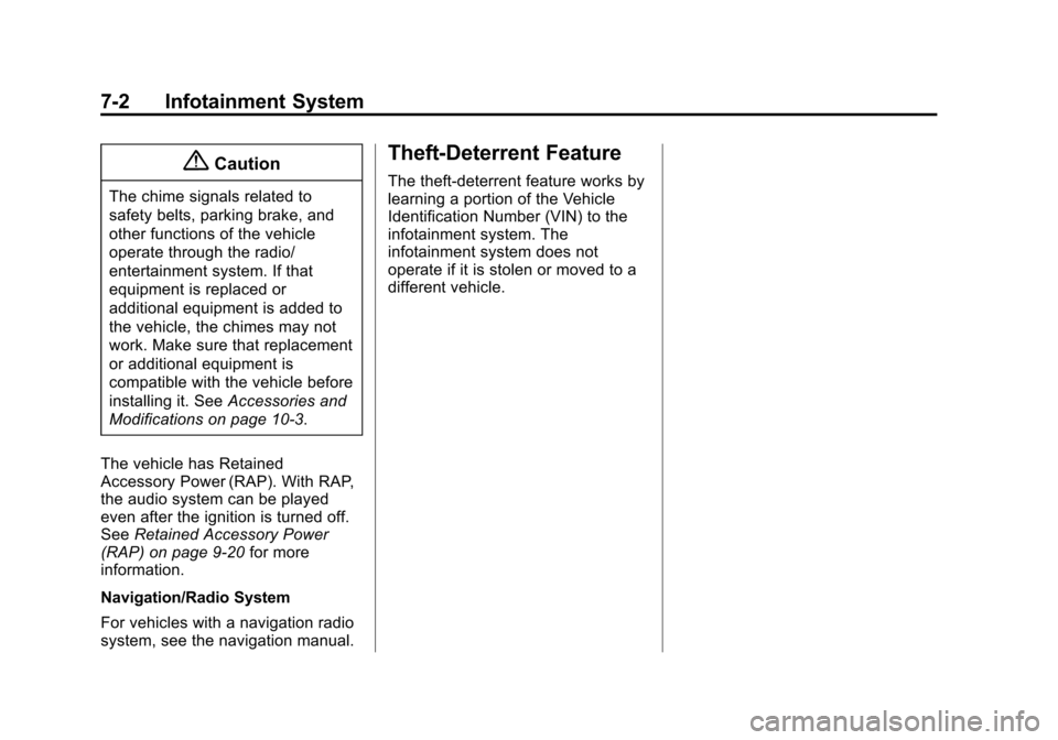 CHEVROLET EXPRESS CARGO VAN 2014 1.G Owners Manual Black plate (2,1)Chevrolet Express Owner Manual (GMNA-Localizing-U.S./Canada/Mexico-
6014662) - 2014 - crc - 8/26/13
7-2 Infotainment System
{Caution
The chime signals related to
safety belts, parking