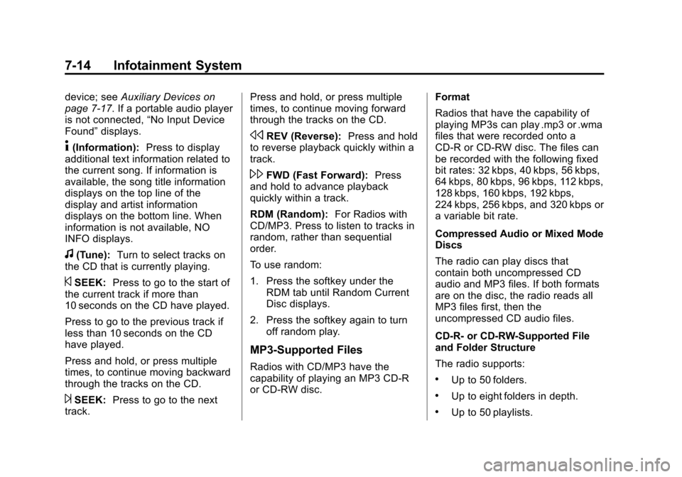 CHEVROLET EXPRESS CARGO VAN 2014 1.G Owners Manual Black plate (14,1)Chevrolet Express Owner Manual (GMNA-Localizing-U.S./Canada/Mexico-
6014662) - 2014 - crc - 8/26/13
7-14 Infotainment System
device; seeAuxiliary Devices on
page 7-17. If a portable 