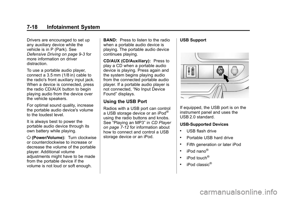 CHEVROLET EXPRESS CARGO VAN 2014 1.G Owners Manual Black plate (18,1)Chevrolet Express Owner Manual (GMNA-Localizing-U.S./Canada/Mexico-
6014662) - 2014 - crc - 8/26/13
7-18 Infotainment System
Drivers are encouraged to set up
any auxiliary device whi