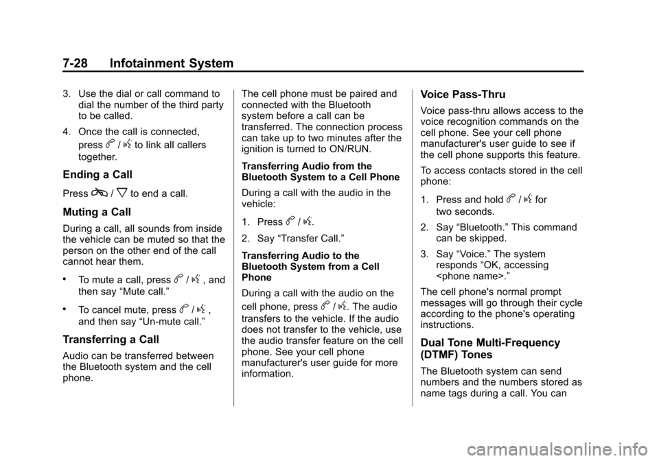 CHEVROLET EXPRESS CARGO VAN 2014 1.G Owners Manual Black plate (28,1)Chevrolet Express Owner Manual (GMNA-Localizing-U.S./Canada/Mexico-
6014662) - 2014 - crc - 8/26/13
7-28 Infotainment System
3. Use the dial or call command todial the number of the 