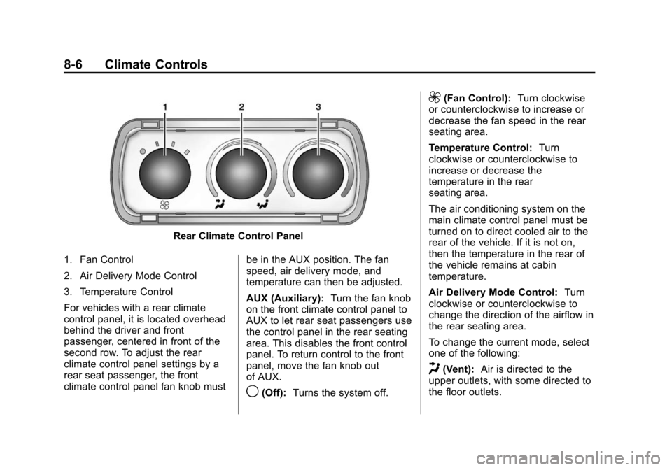 CHEVROLET EXPRESS CARGO VAN 2014 1.G Owners Manual Black plate (6,1)Chevrolet Express Owner Manual (GMNA-Localizing-U.S./Canada/Mexico-
6014662) - 2014 - crc - 8/26/13
8-6 Climate Controls
Rear Climate Control Panel
1. Fan Control
2. Air Delivery Mode
