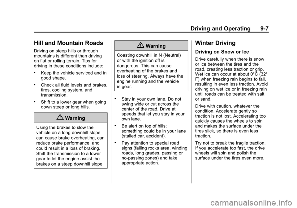 CHEVROLET EXPRESS CARGO VAN 2014 1.G Service Manual Black plate (7,1)Chevrolet Express Owner Manual (GMNA-Localizing-U.S./Canada/Mexico-
6014662) - 2014 - crc - 8/26/13
Driving and Operating 9-7
Hill and Mountain Roads
Driving on steep hills or through