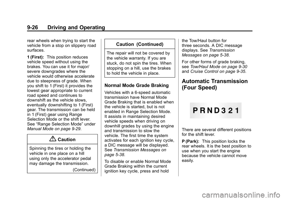 CHEVROLET EXPRESS CARGO VAN 2014 1.G Manual PDF Black plate (26,1)Chevrolet Express Owner Manual (GMNA-Localizing-U.S./Canada/Mexico-
6014662) - 2014 - crc - 8/26/13
9-26 Driving and Operating
rear wheels when trying to start the
vehicle from a sto