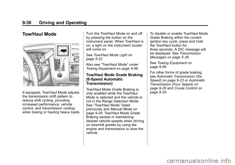 CHEVROLET EXPRESS CARGO VAN 2014 1.G Manual PDF Black plate (30,1)Chevrolet Express Owner Manual (GMNA-Localizing-U.S./Canada/Mexico-
6014662) - 2014 - crc - 8/26/13
9-30 Driving and Operating
Tow/Haul Mode
If equipped, Tow/Haul Mode adjusts
the tr