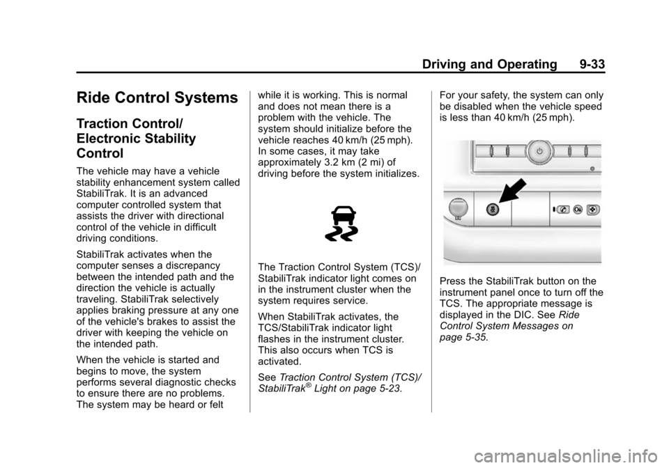 CHEVROLET EXPRESS CARGO VAN 2014 1.G Manual PDF Black plate (33,1)Chevrolet Express Owner Manual (GMNA-Localizing-U.S./Canada/Mexico-
6014662) - 2014 - crc - 8/26/13
Driving and Operating 9-33
Ride Control Systems
Traction Control/
Electronic Stabi
