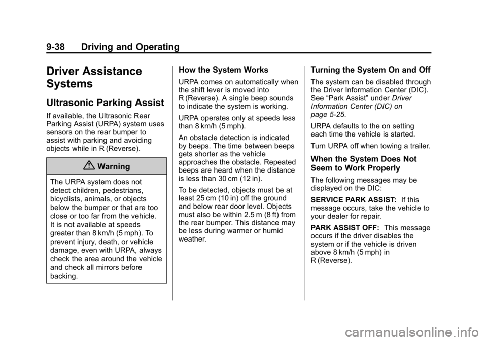 CHEVROLET EXPRESS CARGO VAN 2014 1.G Manual Online Black plate (38,1)Chevrolet Express Owner Manual (GMNA-Localizing-U.S./Canada/Mexico-
6014662) - 2014 - crc - 8/26/13
9-38 Driving and Operating
Driver Assistance
Systems
Ultrasonic Parking Assist
If 