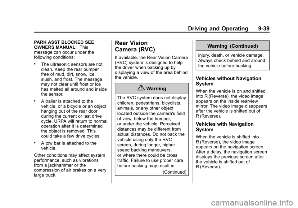 CHEVROLET EXPRESS CARGO VAN 2014 1.G Owners Manual Black plate (39,1)Chevrolet Express Owner Manual (GMNA-Localizing-U.S./Canada/Mexico-
6014662) - 2014 - crc - 8/26/13
Driving and Operating 9-39
PARK ASST BLOCKED SEE
OWNERS MANUAL:This
message can oc