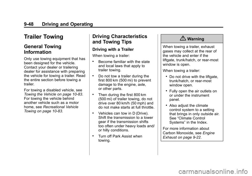 CHEVROLET EXPRESS CARGO VAN 2014 1.G Owners Manual Black plate (48,1)Chevrolet Express Owner Manual (GMNA-Localizing-U.S./Canada/Mexico-
6014662) - 2014 - crc - 8/26/13
9-48 Driving and Operating
Trailer Towing
General Towing
Information
Only use towi