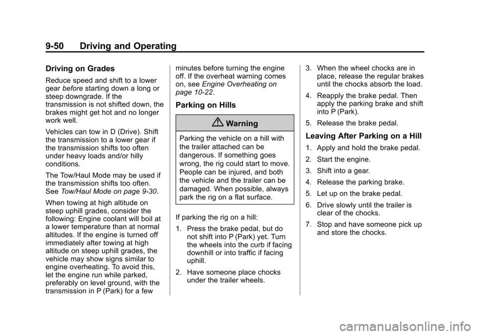 CHEVROLET EXPRESS CARGO VAN 2014 1.G Owners Manual Black plate (50,1)Chevrolet Express Owner Manual (GMNA-Localizing-U.S./Canada/Mexico-
6014662) - 2014 - crc - 8/26/13
9-50 Driving and Operating
Driving on Grades
Reduce speed and shift to a lower
gea