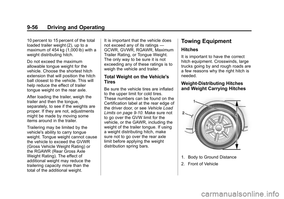 CHEVROLET EXPRESS CARGO VAN 2014 1.G Owners Manual Black plate (56,1)Chevrolet Express Owner Manual (GMNA-Localizing-U.S./Canada/Mexico-
6014662) - 2014 - crc - 8/26/13
9-56 Driving and Operating
10 percent to 15 percent of the total
loaded trailer we