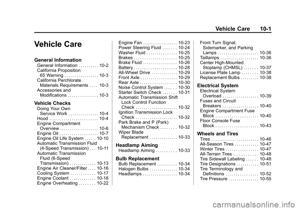 CHEVROLET EXPRESS CARGO VAN 2014 1.G Owners Manual Black plate (1,1)Chevrolet Express Owner Manual (GMNA-Localizing-U.S./Canada/Mexico-
6014662) - 2014 - crc - 8/26/13
Vehicle Care 10-1
Vehicle Care
General Information
General Information . . . . . . 