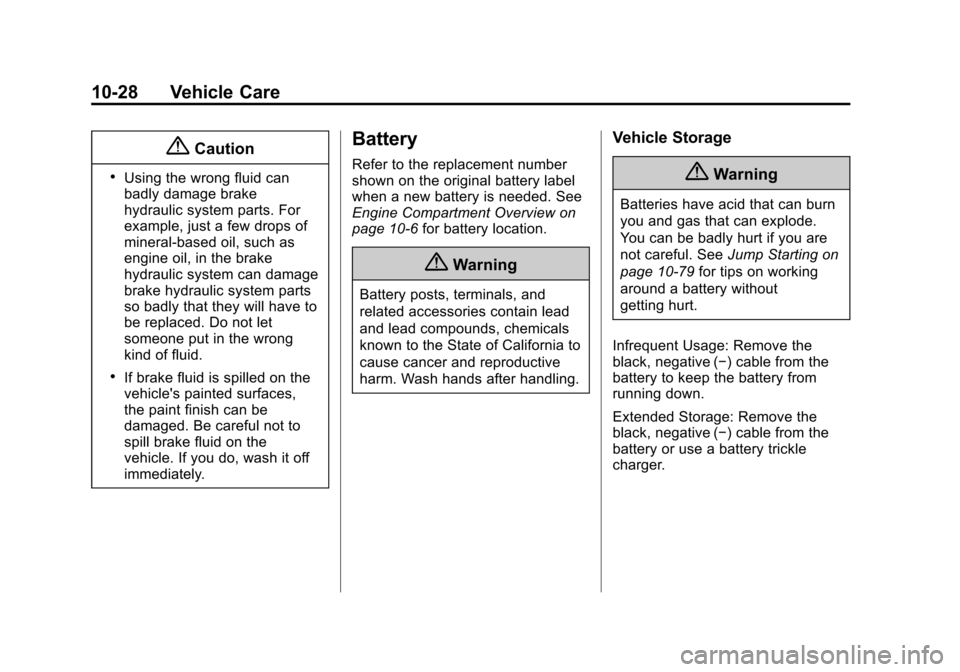 CHEVROLET EXPRESS CARGO VAN 2014 1.G Owners Manual Black plate (28,1)Chevrolet Express Owner Manual (GMNA-Localizing-U.S./Canada/Mexico-
6014662) - 2014 - crc - 8/26/13
10-28 Vehicle Care
{Caution
.Using the wrong fluid can
badly damage brake
hydrauli