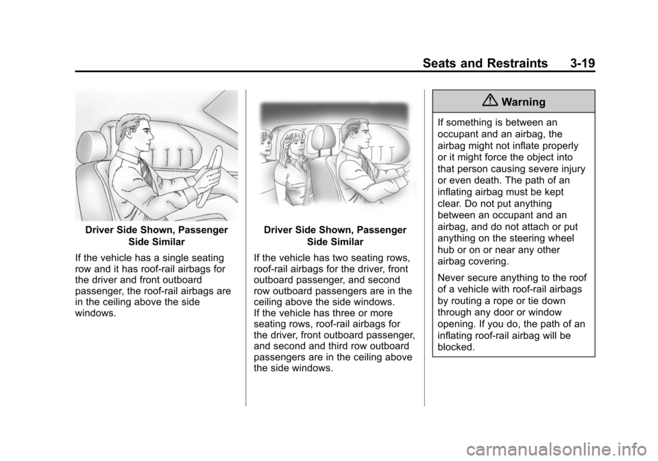 CHEVROLET EXPRESS CARGO VAN 2014 1.G Owners Manual Black plate (19,1)Chevrolet Express Owner Manual (GMNA-Localizing-U.S./Canada/Mexico-
6014662) - 2014 - crc - 8/26/13
Seats and Restraints 3-19
Driver Side Shown, PassengerSide Similar
If the vehicle 