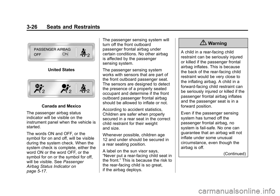 CHEVROLET EXPRESS CARGO VAN 2014 1.G User Guide Black plate (26,1)Chevrolet Express Owner Manual (GMNA-Localizing-U.S./Canada/Mexico-
6014662) - 2014 - crc - 8/26/13
3-26 Seats and Restraints
United States
Canada and Mexico
The passenger airbag sta