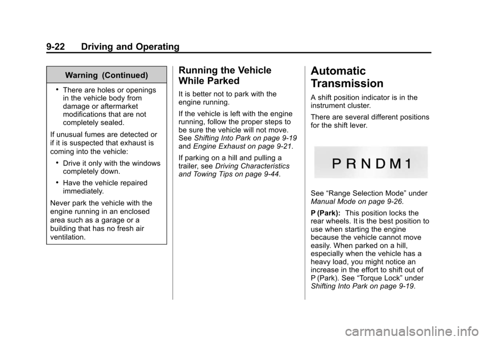 CHEVROLET EXPRESS CARGO VAN 2015 1.G Owners Manual Black plate (22,1)Chevrolet Express Owner Manual (GMNA-Localizing-U.S./Canada/Mexico-
7707481) - 2015 - crc - 2/10/15
9-22 Driving and Operating
Warning (Continued)
.There are holes or openings
in the CHEVROLET EXPRESS CARGO VAN 2015 1.G Owners Manual Black plate (22,1)Chevrolet Express Owner Manual (GMNA-Localizing-U.S./Canada/Mexico-
7707481) - 2015 - crc - 2/10/15
9-22 Driving and Operating
Warning (Continued)
.There are holes or openings
in the