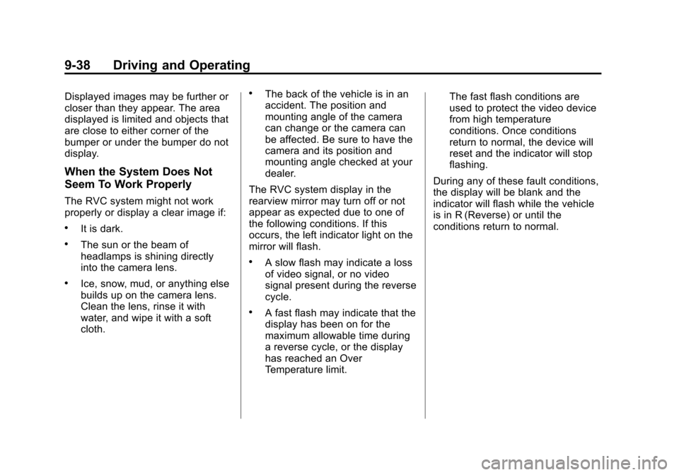 CHEVROLET EXPRESS CARGO VAN 2015 1.G Owners Manual Black plate (38,1)Chevrolet Express Owner Manual (GMNA-Localizing-U.S./Canada/Mexico-
7707481) - 2015 - crc - 2/10/15
9-38 Driving and Operating
Displayed images may be further or
closer than they app