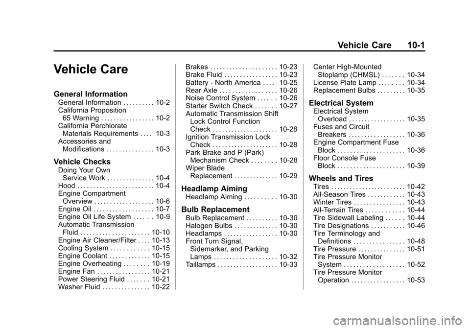 CHEVROLET EXPRESS CARGO VAN 2015 1.G Owners Manual Black plate (1,1)Chevrolet Express Owner Manual (GMNA-Localizing-U.S./Canada/Mexico-
7707481) - 2015 - crc - 2/10/15
Vehicle Care 10-1
Vehicle Care
General Information
General Information . . . . . . 