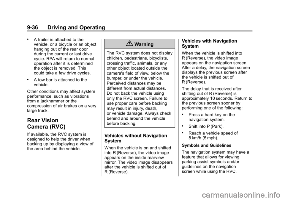 CHEVROLET EXPRESS CARGO VAN 2016 1.G Owners Manual Black plate (36,1)Chevrolet Express Owner Manual (GMNA-Localizing-U.S./Canada/Mexico-
7707481) - 2015 - CRC - 4/30/14
9-36 Driving and Operating
.A trailer is attached to the
vehicle, or a bicycle or 