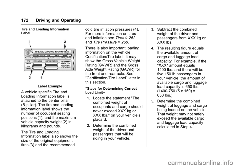 CHEVROLET EXPRESS CARGO VAN 2017 1.G Owners Manual Chevrolet Express Owner Manual (GMNA-Localizing-U.S./Canada/Mexico-9967827) - 2017 - crc - 5/6/16
172 Driving and Operating
Tire and Loading InformationLabel
Label Example
AvehiclespecificTireand
Load