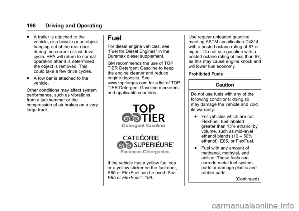 CHEVROLET EXPRESS CARGO VAN 2017 1.G Owners Manual Chevrolet Express Owner Manual (GMNA-Localizing-U.S./Canada/Mexico-9967827) - 2017 - crc - 5/6/16
198 Driving and Operating
.Atrailerisattachedtothevehicle, or a bicycle or an objecthanging out of the CHEVROLET EXPRESS CARGO VAN 2017 1.G Owners Manual Chevrolet Express Owner Manual (GMNA-Localizing-U.S./Canada/Mexico-9967827) - 2017 - crc - 5/6/16
198 Driving and Operating
.Atrailerisattachedtothevehicle, or a bicycle or an objecthanging out of the