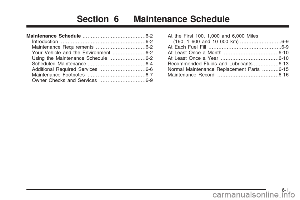 CHEVROLET EXPRESS PASSANGER 2005 1.G Owners Manual Maintenance Schedule......................................6-2
Introduction...................................................6-2
Maintenance Requirements..............................6-2
Your Vehicle 