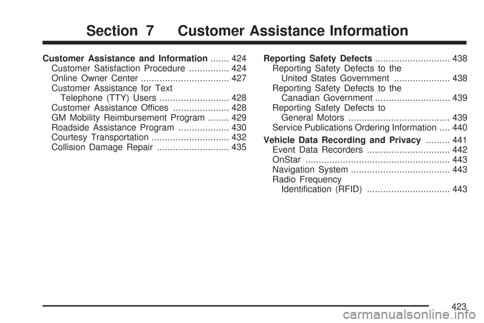 CHEVROLET EXPRESS PASSANGER 2007 1.G Owners Manual Customer Assistance and Information....... 424
Customer Satisfaction Procedure............... 424
Online Owner Center................................. 427
Customer Assistance for Text
Telephone (TTY) 