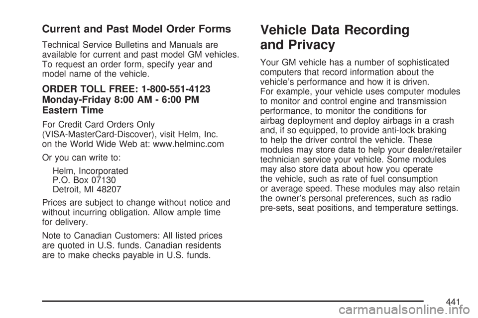 CHEVROLET EXPRESS PASSANGER 2007 1.G Owners Manual Current and Past Model Order Forms
Technical Service Bulletins and Manuals are
available for current and past model GM vehicles.
To request an order form, specify year and
model name of the vehicle.
O