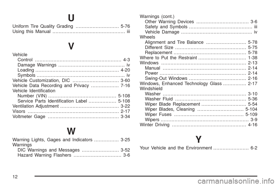 CHEVROLET EXPRESS PASSANGER 2008 1.G Owners Manual U
Uniform Tire Quality Grading............................5-76
Using this Manual............................................... iii
V
Vehicle
Control...................................................