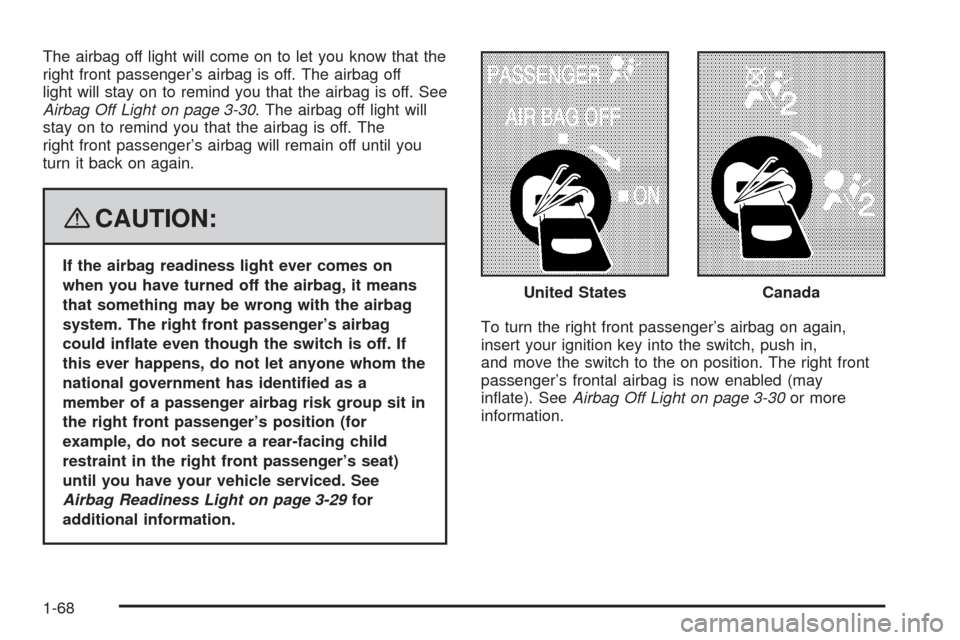 CHEVROLET EXPRESS PASSANGER 2008 1.G Manual PDF The airbag off light will come on to let you know that the
right front passenger’s airbag is off. The airbag off
light will stay on to remind you that the airbag is off. See
Airbag Off Light on page CHEVROLET EXPRESS PASSANGER 2008 1.G Manual PDF The airbag off light will come on to let you know that the
right front passenger’s airbag is off. The airbag off
light will stay on to remind you that the airbag is off. See
Airbag Off Light on page