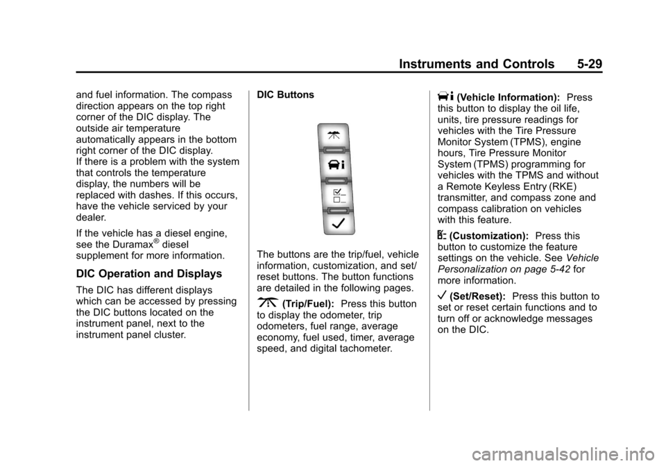 CHEVROLET EXPRESS PASSANGER 2012 1.G Owners Manual Black plate (29,1)Chevrolet Express Owner Manual - 2012
Instruments and Controls 5-29
and fuel information. The compass
direction appears on the top right
corner of the DIC display. The
outside air te