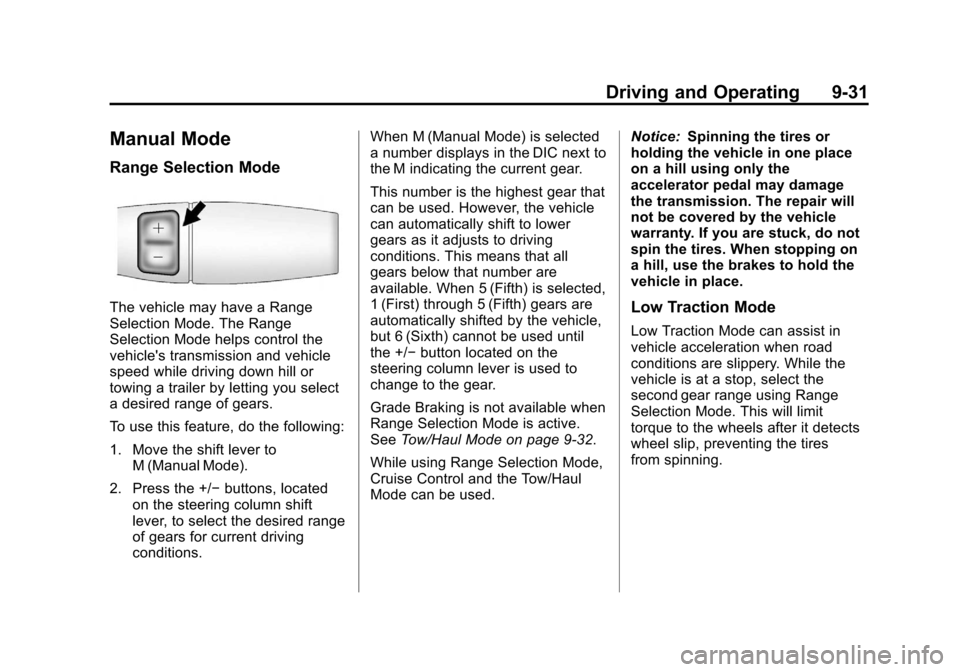 CHEVROLET EXPRESS PASSANGER 2012 1.G Owners Manual Black plate (31,1)Chevrolet Express Owner Manual - 2012
Driving and Operating 9-31
Manual Mode
Range Selection Mode
The vehicle may have a Range
Selection Mode. The Range
Selection Mode helps control 