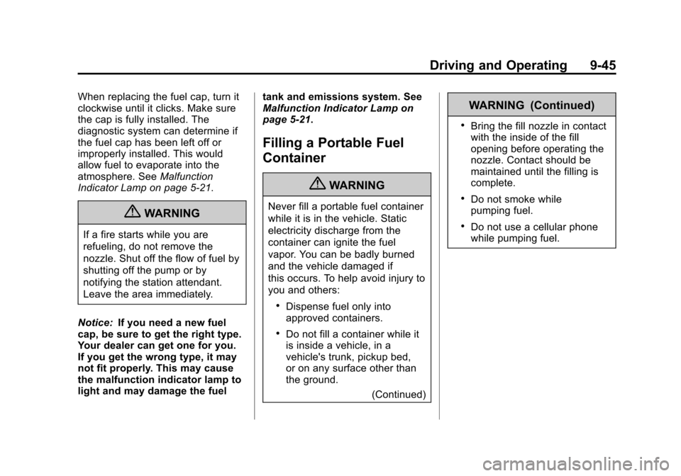 CHEVROLET EXPRESS PASSANGER 2012 1.G Owners Manual Black plate (45,1)Chevrolet Express Owner Manual - 2012
Driving and Operating 9-45
When replacing the fuel cap, turn it
clockwise until it clicks. Make sure
the cap is fully installed. The
diagnostic 