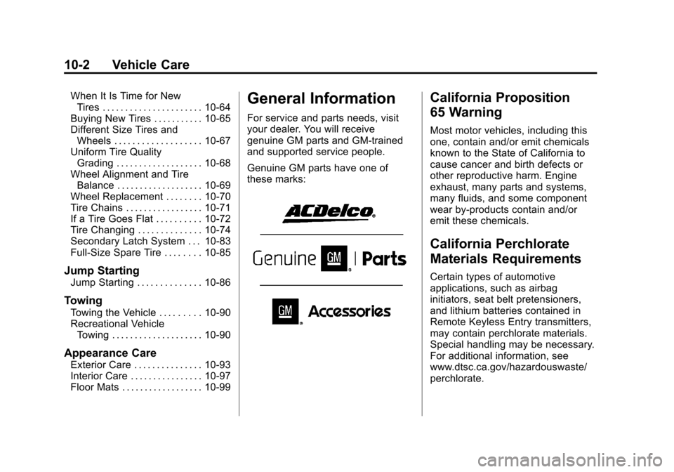 CHEVROLET EXPRESS PASSANGER 2012 1.G Owners Manual Black plate (2,1)Chevrolet Express Owner Manual - 2012
10-2 Vehicle Care
When It Is Time for NewTires . . . . . . . . . . . . . . . . . . . . . . 10-64
Buying New Tires . . . . . . . . . . . 10-65
Dif