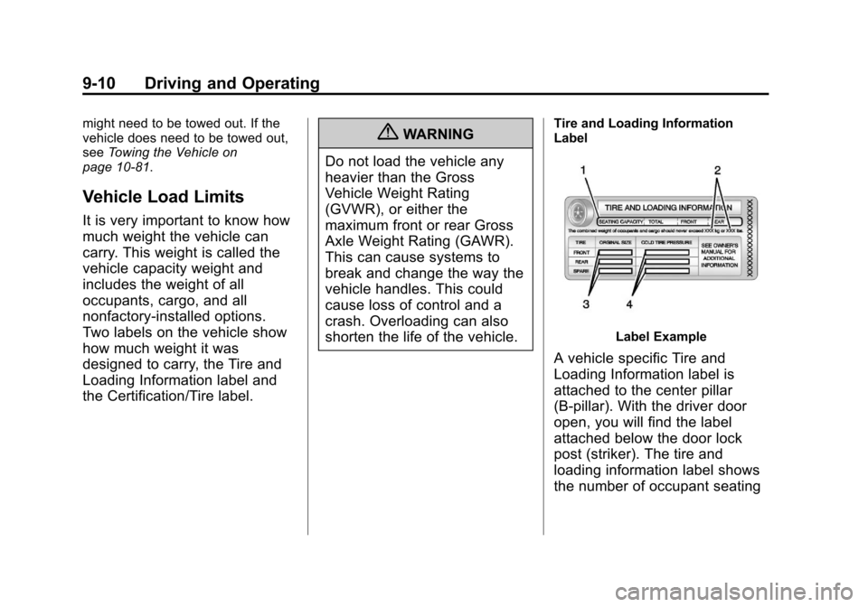CHEVROLET EXPRESS PASSANGER 2013 1.G Owners Manual Black plate (10,1)Chevrolet Express Owner Manual - 2013 - 1stPrintReady - 6/19/12
9-10 Driving and Operating
might need to be towed out. If the
vehicle does need to be towed out,
seeTowing the Vehicle