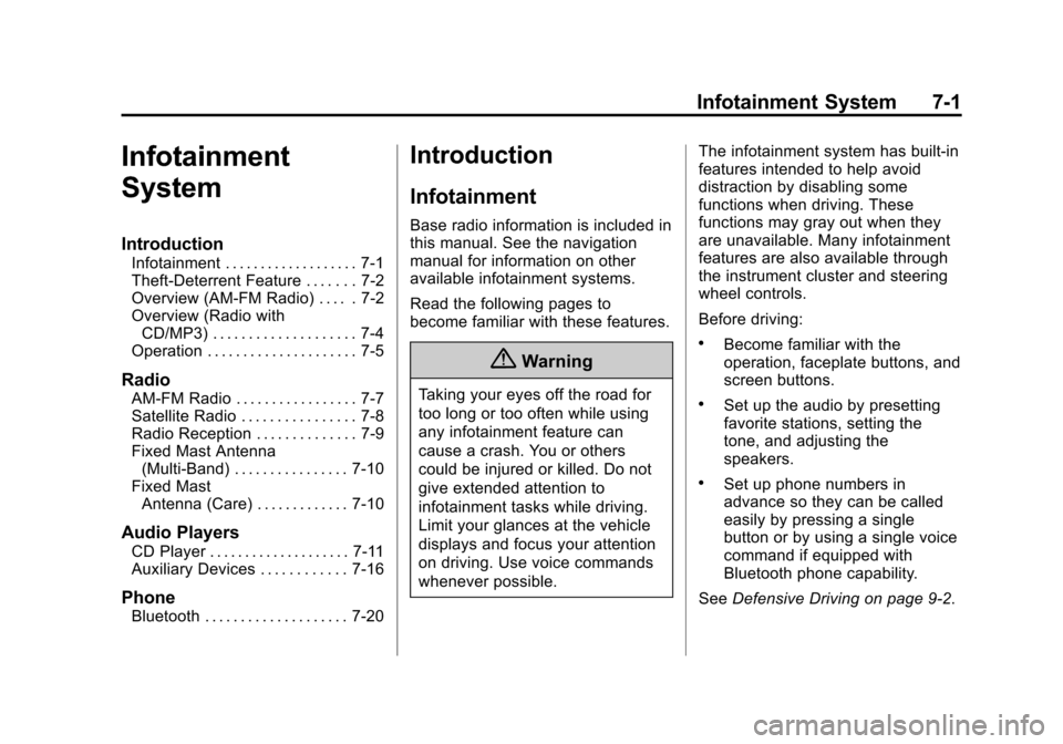 CHEVROLET EXPRESS PASSANGER 2016 1.G Owners Manual Black plate (1,1)Chevrolet Express Owner Manual (GMNA-Localizing-U.S./Canada/Mexico-
7707481) - 2015 - CRC - 4/30/14
Infotainment System 7-1
Infotainment
System
Introduction
Infotainment . . . . . . .