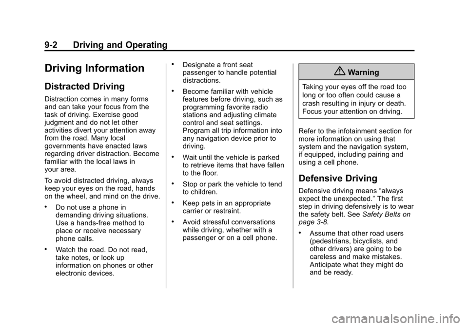 CHEVROLET EXPRESS PASSANGER 2016 1.G Owners Manual Black plate (2,1)Chevrolet Express Owner Manual (GMNA-Localizing-U.S./Canada/Mexico-
7707481) - 2015 - CRC - 4/30/14
9-2 Driving and Operating
Driving Information
Distracted Driving
Distraction comes 