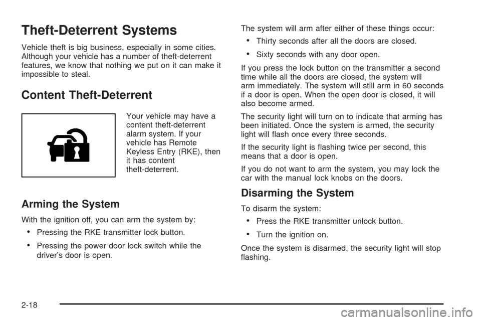 CHEVROLET HHR 2008 1.G Owners Manual Theft-Deterrent Systems
Vehicle theft is big business, especially in some cities.
Although your vehicle has a number of theft-deterrent
features, we know that nothing we put on it can make it
impossib CHEVROLET HHR 2008 1.G Owners Manual Theft-Deterrent Systems
Vehicle theft is big business, especially in some cities.
Although your vehicle has a number of theft-deterrent
features, we know that nothing we put on it can make it
impossib