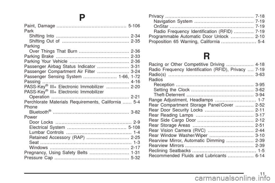 CHEVROLET HHR 2009 1.G Owners Manual P
Paint, Damage..............................................5-106
Park
Shifting Into................................................2-34
Shifting Out of............................................2-3