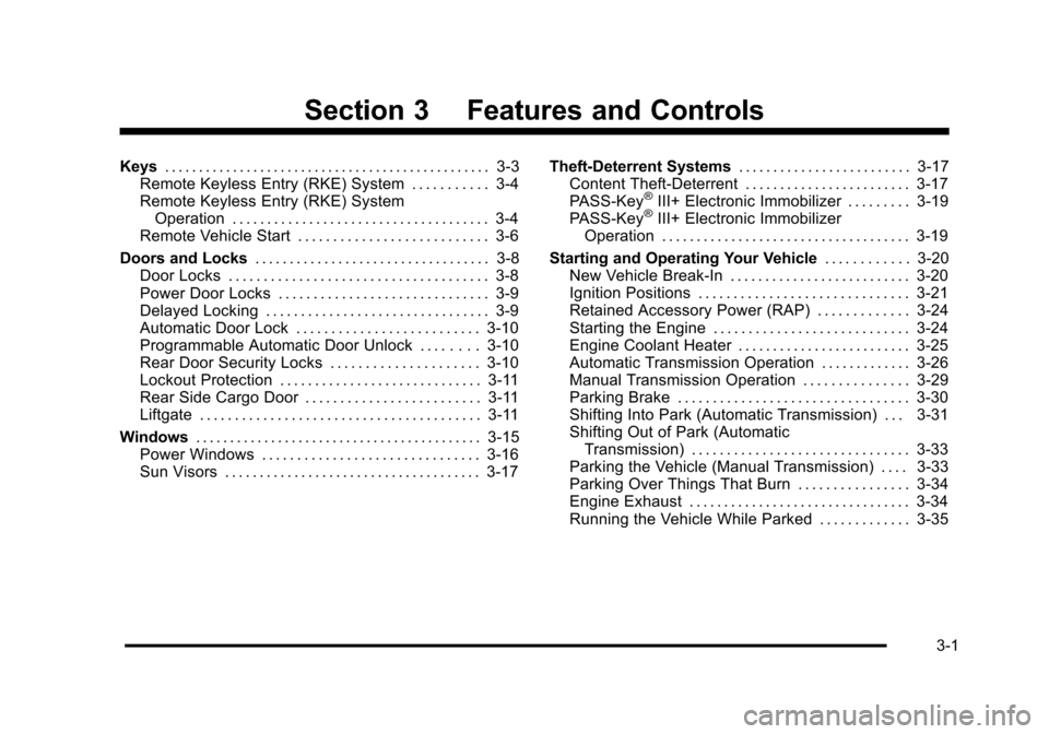 CHEVROLET HHR 2011 1.G Owners Manual Black plate (1,1)Chevrolet HHR Owner Manual - 2011
Section 3 Features and Controls
Keys. . . . . . . . . . . . . . . . . . . . . . . . . . . . . . . . . . . . . . . . . . . . . . . . 3-3
Remote Keyles